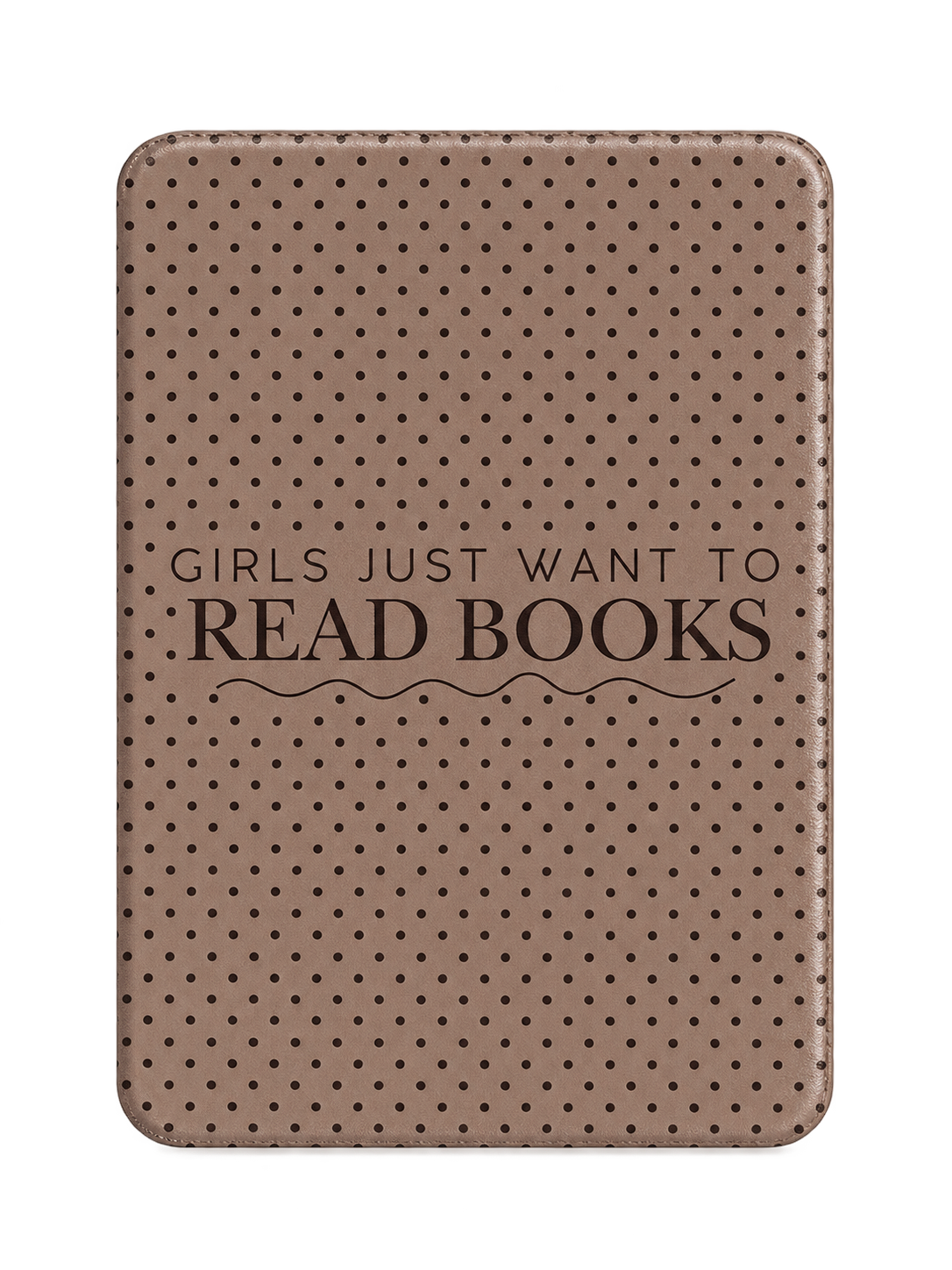 Girls Just Wanna Read Case